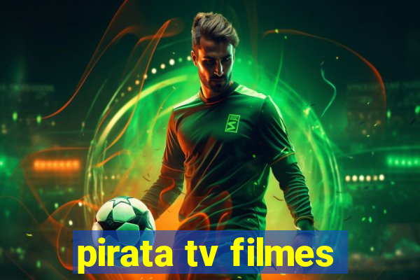 pirata tv filmes
